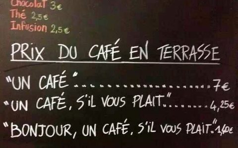 在法国，有些店里的咖啡价格是和礼貌挂钩的。